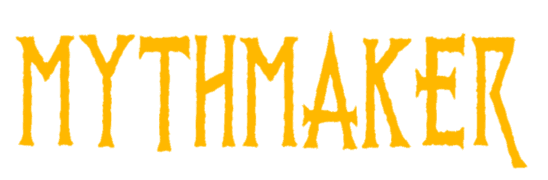 MYTHMAKER